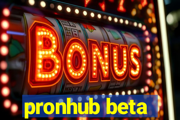 pronhub beta